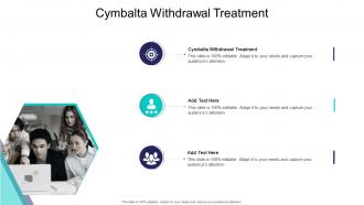 Cymbalta Withdrawal Treatment In Powerpoint And Google Slides Cpb