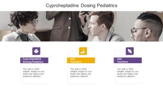 Cyproheptadine Dosing Pediatrics In Powerpoint And Google Slides Cpb