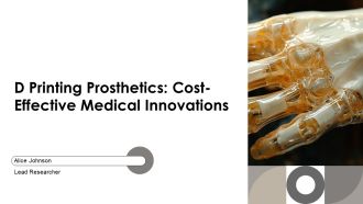 D Printing Prosthetics Cost Effective Medical Innovations PPT Slides AT