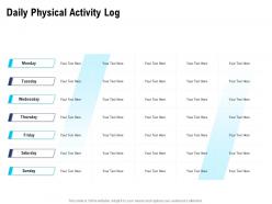 Daily physical activity log monday to sunday ppt powerpoint slides