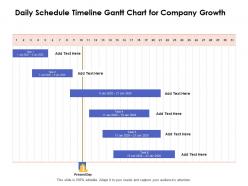 Daily Schedule Timeline Gantt Chart For Company Growth Ppt Powerpoint Show