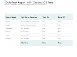 Daily task report with on and off time