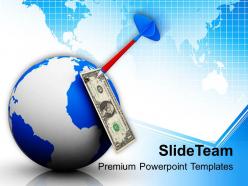 Dart hitting dollar note on globe business powerpoint templates ppt themes and graphics 0113