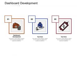 Dashboard development ppt powerpoint presentation styles template cpb