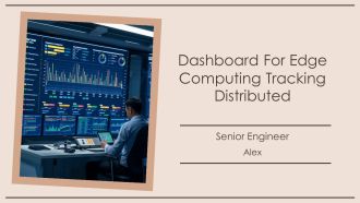 Dashboard For Edge Computing Tracking Distributed Information PPT Outline AT