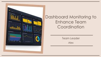 Dashboard Monitoring To Enhance Team Coordination PPT Structure AT