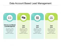 Data account based lead management ppt powerpoint presentation slides slideshow cpb