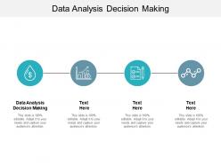 Data analysis decision making ppt powerpoint presentation gallery background designs cpb