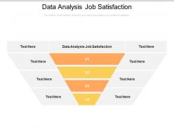 Data analysis job satisfaction ppt powerpoint presentation file slide download cpb