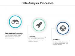 Data analysis processes ppt powerpoint presentation ideas file formats cpb