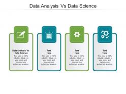 Data analysis vs data science ppt powerpoint presentation file information cpb