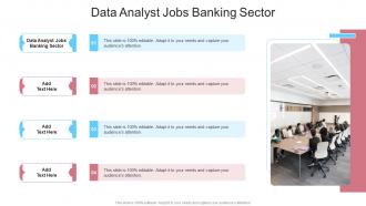 Data Analyst Jobs Banking Sector In Powerpoint And Google Slides Cpb