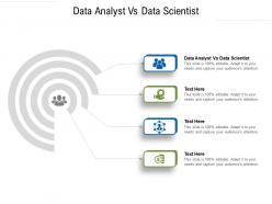 Data analyst vs data scientist ppt powerpoint presentation professional example topics cpb