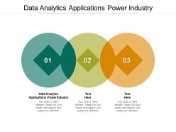 Data analytics applications power industry ppt powerpoint presentation icon layouts cpb