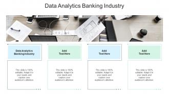 Data Analytics Banking Industry In Powerpoint And Google Slides Cpb