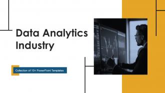 Data Analytics Industry Powerpoint Ppt Template Bundles