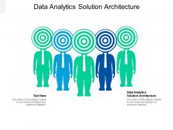 Data analytics solution architecture ppt powerpoint presentation inspiration background designs cpb