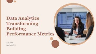 Data Analytics Transforming Building Performance Metrics PPT Sample ACP