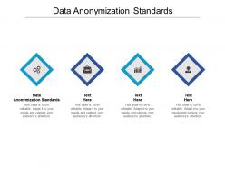 Data anonymization standards ppt powerpoint presentation slides inspiration cpb
