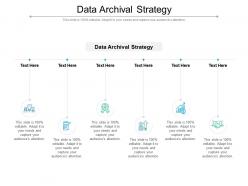 Data archival strategy ppt powerpoint presentation ideas styles cpb