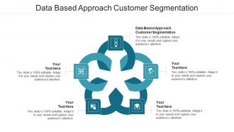 Data based approach customer segmentation ppt powerpoint presentation show example file cpb