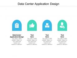 Data center application design ppt powerpoint presentation icon grid cpb