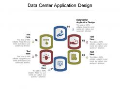 Data center application design ppt powerpoint presentation pictures graphics example cpb