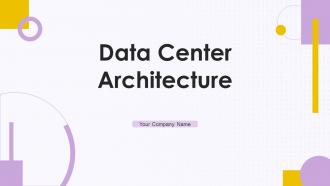 Data Center Architecture Powerpoint Ppt Template Bundles