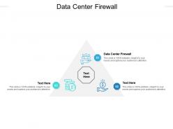 Data center firewall ppt powerpoint presentation icon sample cpb