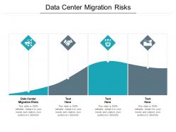 Data center migration risks ppt powerpoint presentation styles demonstration cpb