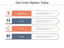 Data center migration testing ppt powerpoint presentation styles graphics design cpb
