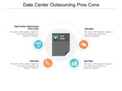 Data center outsourcing pros cons ppt powerpoint presentation show pictures cpb