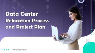 Data Center Relocation Process And Project Plan Powerpoint Presentation Slides