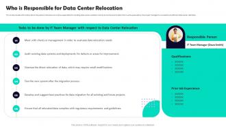 Data Center Relocation Process Who Is Responsible For Data Center Relocation Ppt Slides Graphics