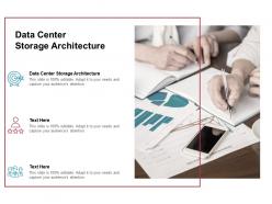 Data center storage architecture ppt powerpoint presentation layouts cpb