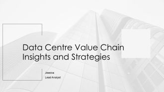Data Centre Value Chain Insights And Strategies PPT Presentation AT