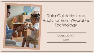 Data Collection And Analytics From Wearable Technology PPT Information AT