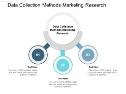 Data collection methods marketing research ppt powerpoint presentation icon graphics cpb