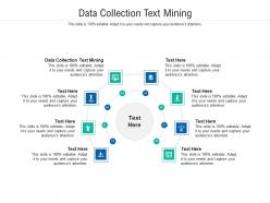 Data collection text mining ppt powerpoint presentation gallery visual aids cpb