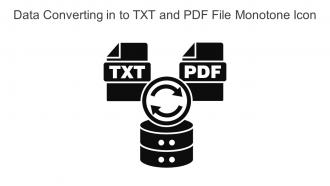 Data Converting In To TXT And PDF File Monotone Icon In Powerpoint Pptx Png And Editable Eps Format