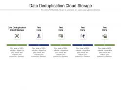 Data deduplication cloud storage ppt powerpoint presentation ideas aids cpb
