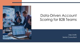 Data Driven Account Scoring For B2B Teams PPT Demonstration AT