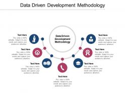 Data driven development methodology ppt powerpoint presentation layouts styles cpb