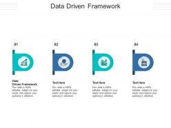 Data driven framework ppt powerpoint presentation inspiration ideas cpb