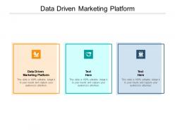 Data driven marketing platform ppt powerpoint presentation infographics professional cpb