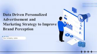 Data Driven Personalized Advertisement And Marketing Strategy To Improve Brand Perception Deck