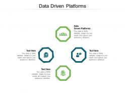 Data driven platforms ppt powerpoint presentation show cpb