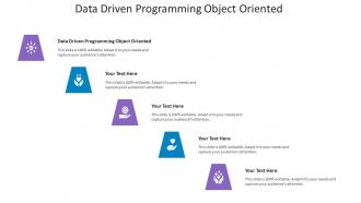 Data Driven Programming Object Oriented Ppt Powerpoint Download Cpb