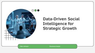 Data Driven Social Intelligence For Strategic Growth PPT Summary AT