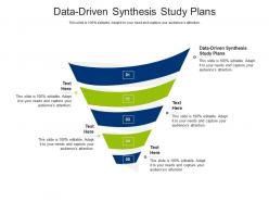 Data driven synthesis study plans ppt powerpoint presentation file format ideas cpb